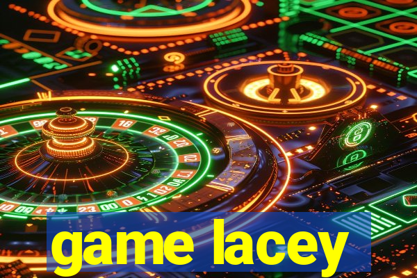 game lacey